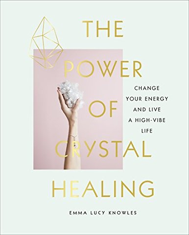 The Power of Crystal Healing