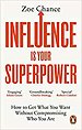 Influence is Your Superpower