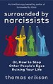 Surrounded by Narcissists Surrounded by Narcissists