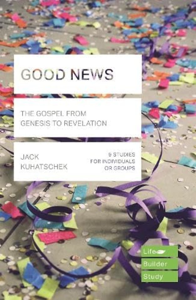 Good News (Lifebuilder Study Guides) – The Gospel from Genesis to Revelation