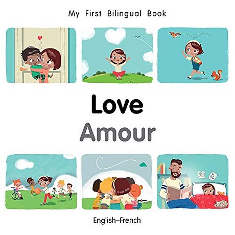 My First Bilingual BookLove (EnglishFrench)