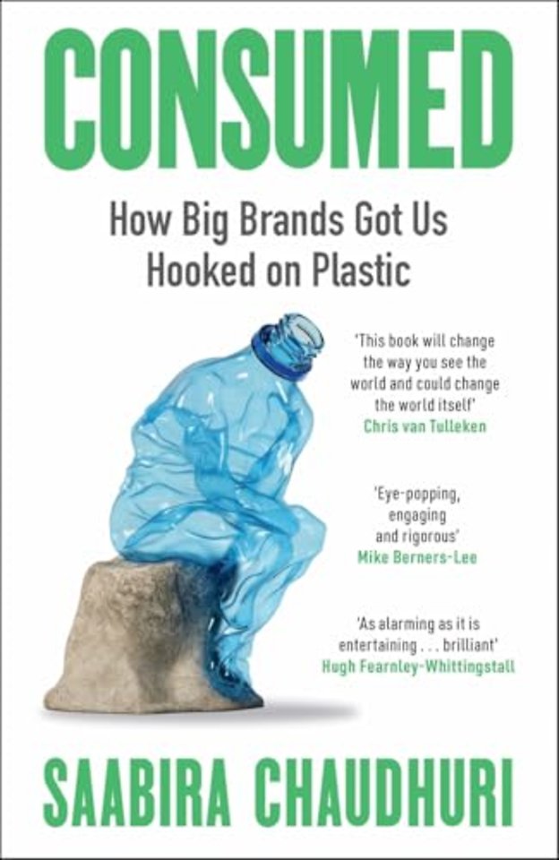 Consumed: How Big Brands Got Us Hooked on Plastic