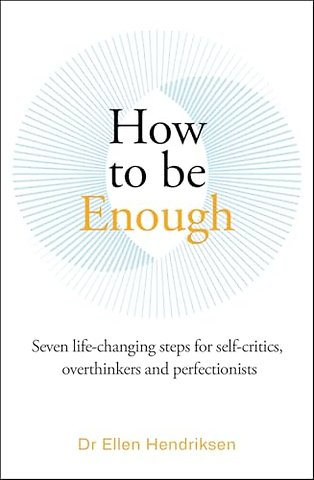 How to be Enough