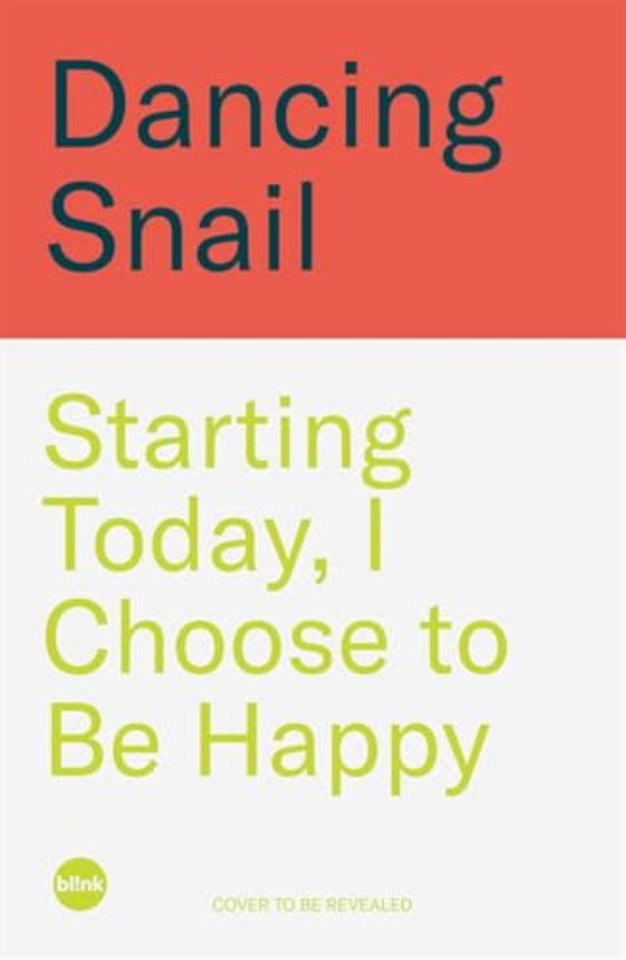 Starting Today, I Choose to Be Happy