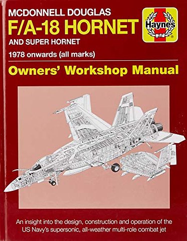 McDonnell Douglas F/A-18 Hornet And Super Hornet Owners' Workshop Manual