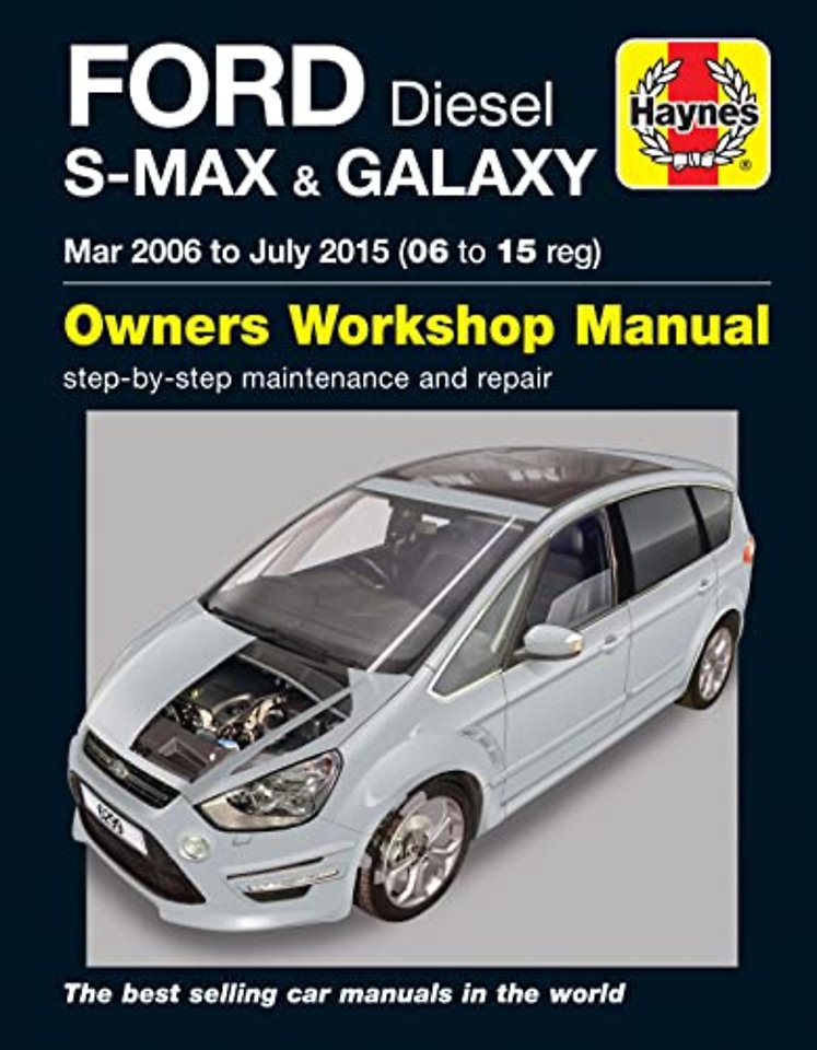Ford S–MAX & Galaxy Diesel (Mar 06 – July 15) Haynes Repair Manual