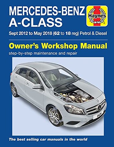 Mercedes–Benz A–Class Sept 12 – May 18 (62 to 18 reg) Petrol & Diesel Haynes Repair Manual