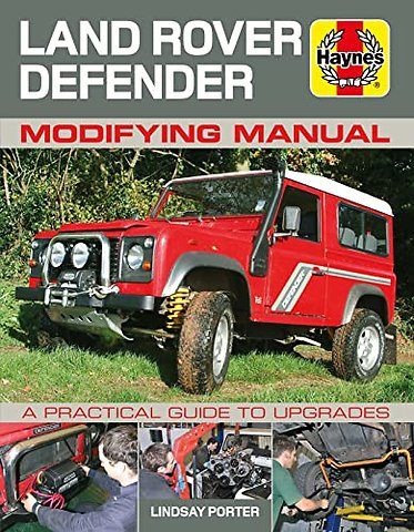 Land Rover Defender Modifying Manual – A practical guide to upgrades