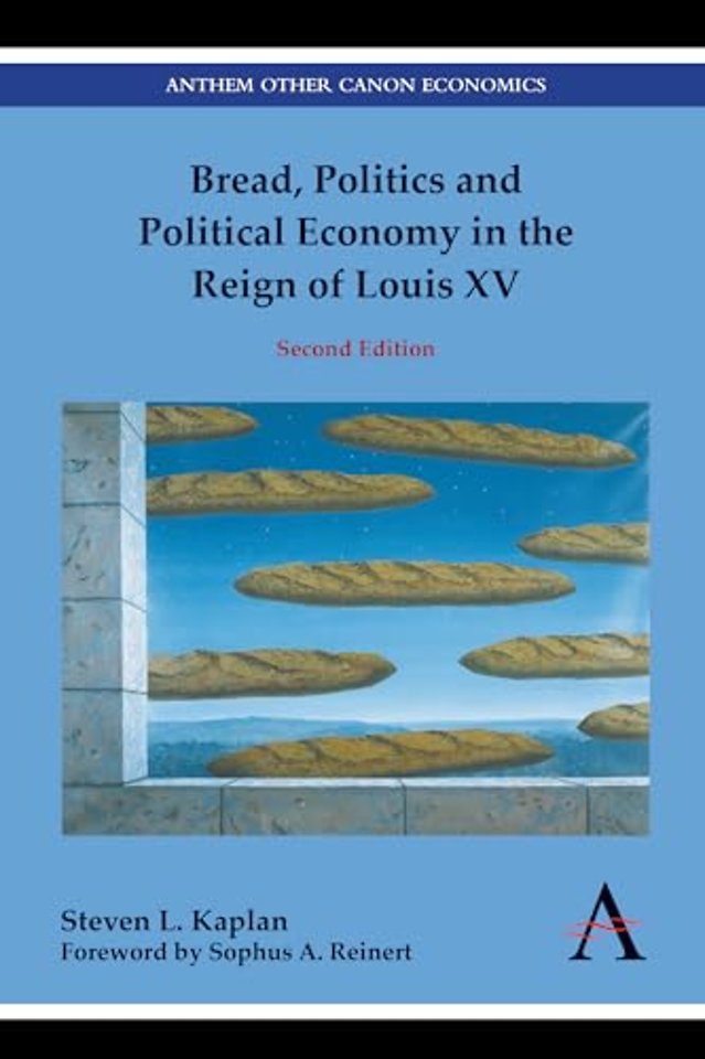Bread, Politics and Political Economy in the Reign of Louis XV