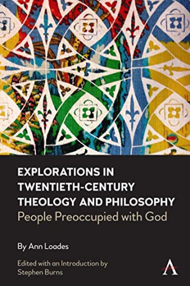 Explorations in Twentieth-century Theology and Philosophy