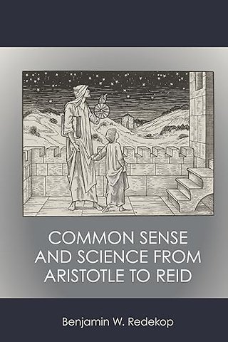 Common Sense and Science from Aristotle to Reid