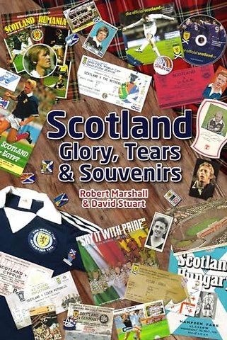 Scotland - Glory; Tears & Souvenirs