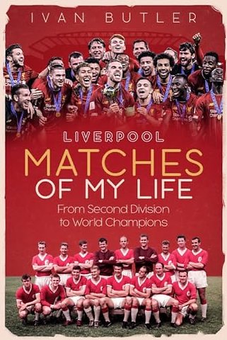 Liverpool Matches of My Lifetime