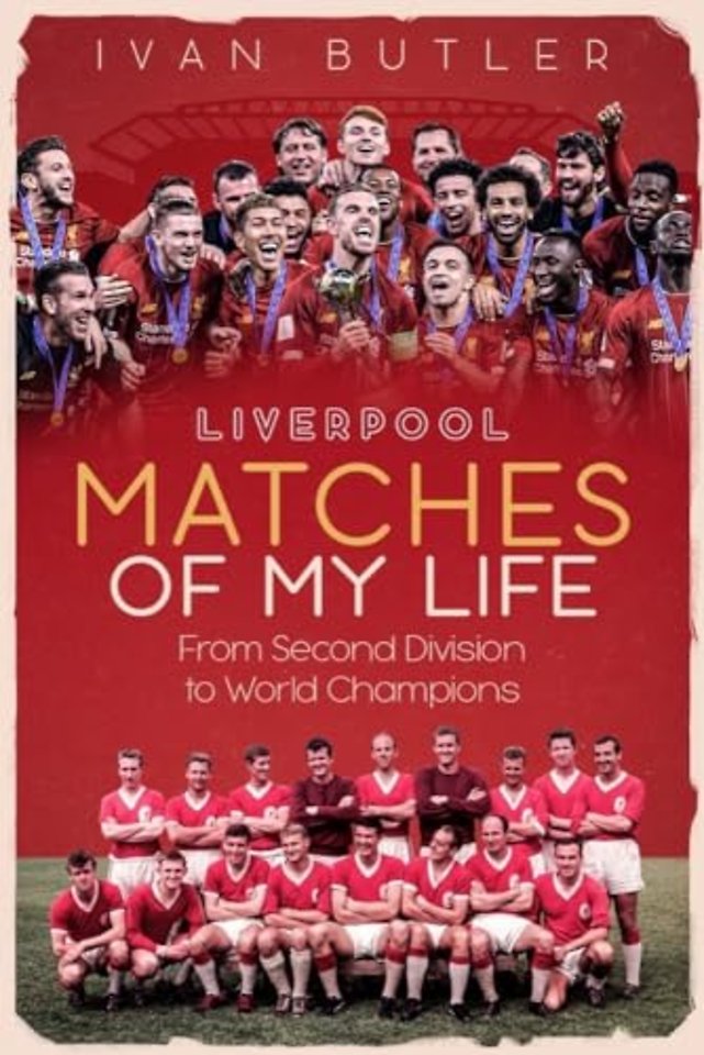 Liverpool Matches of My Lifetime