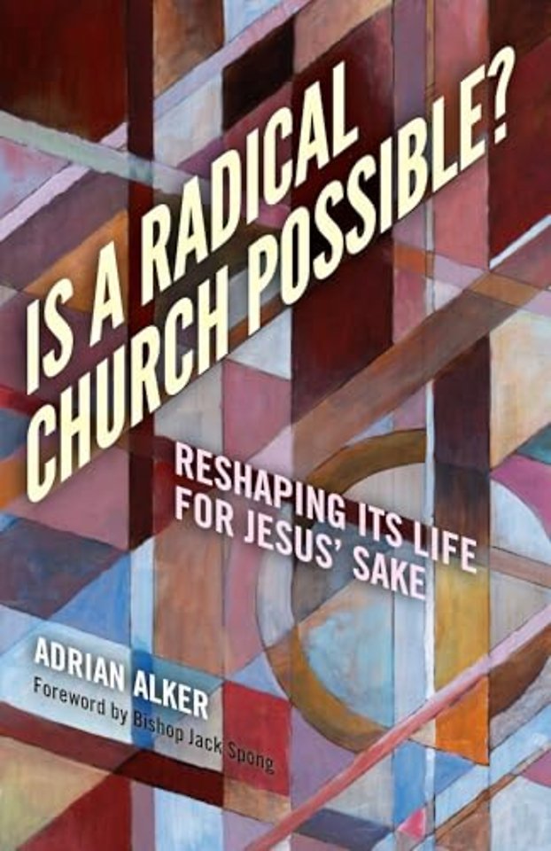 Is a Radical Church Possible? – Reshaping its Life for Jesus` Sake