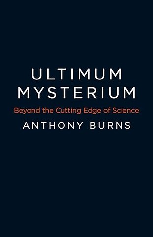 Ultimum Mysterium – Beyond the Cutting Edge of Science
