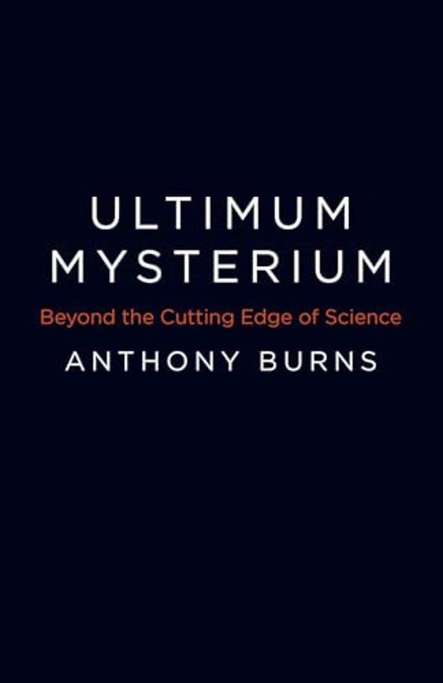 Ultimum Mysterium – Beyond the Cutting Edge of Science