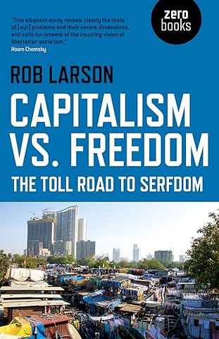 Capitalism vs. Freedom – The Toll Road to Serfdom
