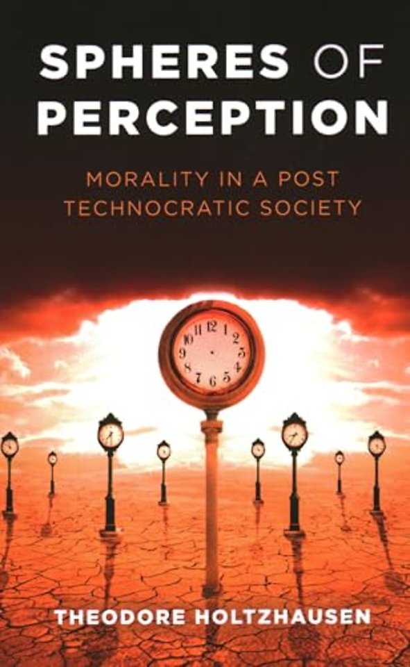 Spheres of Perception – Morality in a Post Technocratic Society