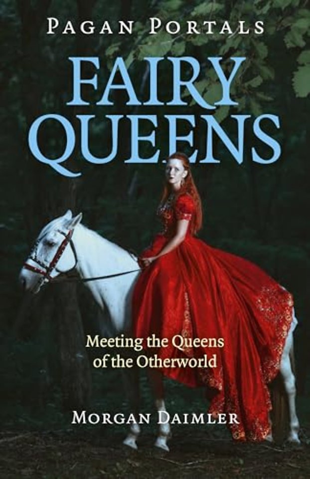 Pagan Portals – Fairy Queens – Meeting the Queens of the Otherworld