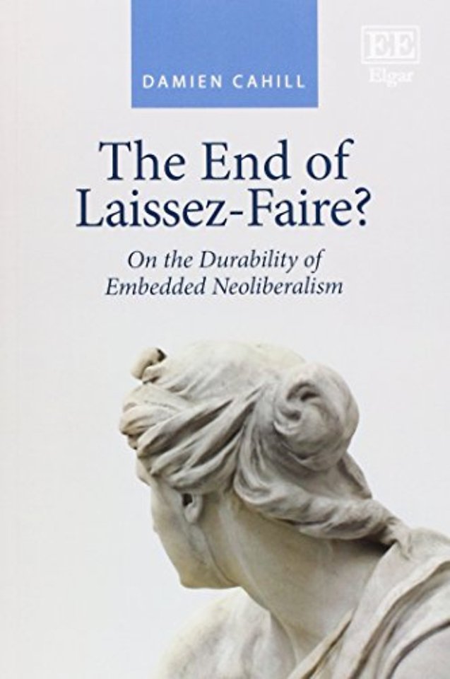 The End of Laissez–Faire? – On the Durability of Embedded Neoliberalism
