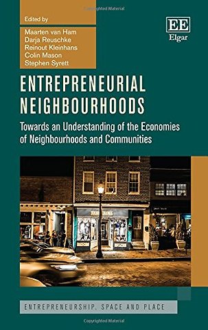 Entrepreneurial Neighbourhoods – Towards an Understanding of the Economies of Neighbourhoods and Communities