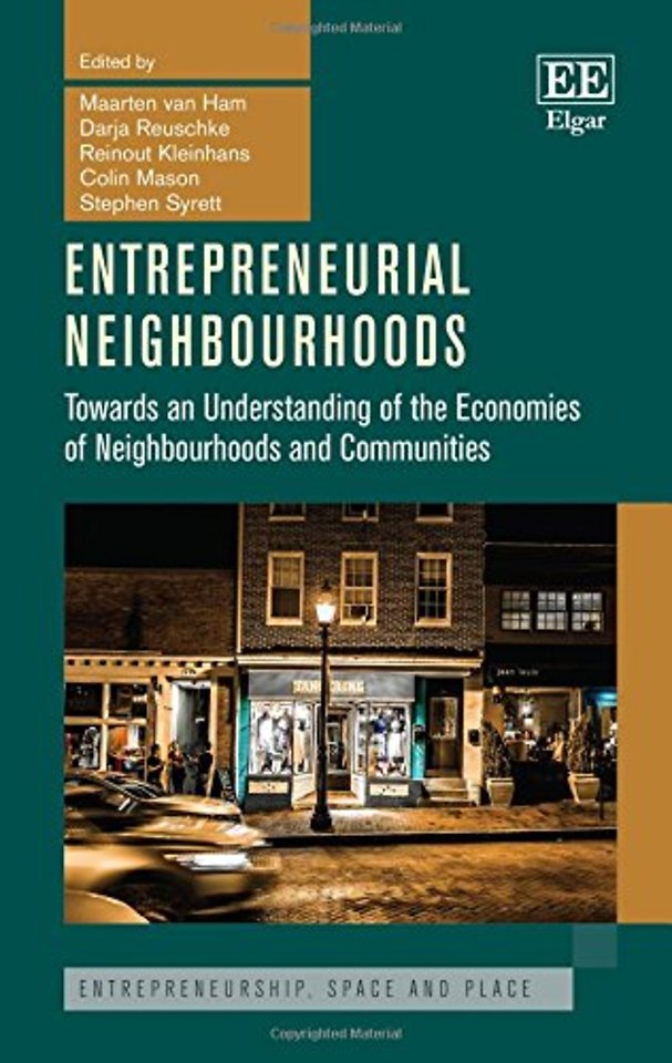 Entrepreneurial Neighbourhoods – Towards an Understanding of the Economies of Neighbourhoods and Communities