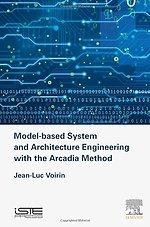 Model-based System and Architecture Engineering with the Arcadia Method