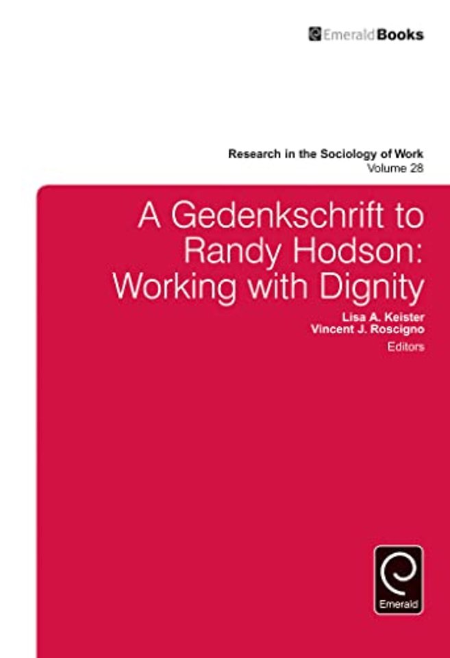 A Gedenkschrift to Randy Hodson – Working with Dignity