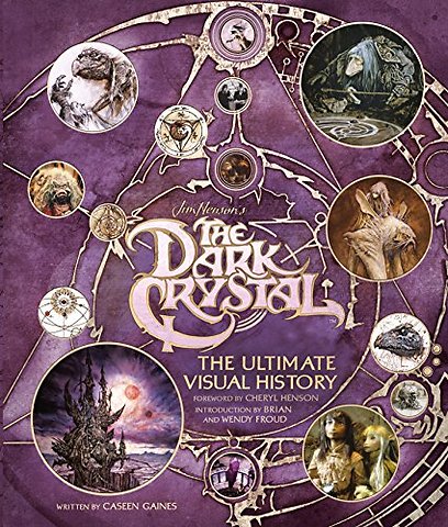 The Dark Crystal the Ultimate Visual History