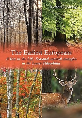 The Earliest Europeans - A Year in the Life