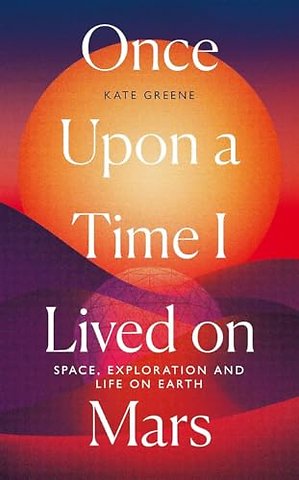 Once Upon a Time I Lived on Mars