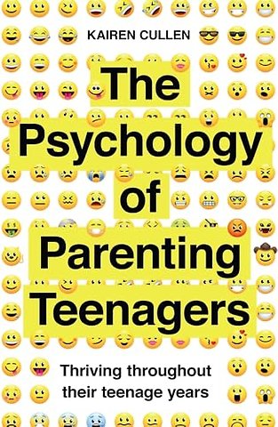 The Psychology of Parenting Teenagers