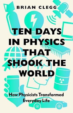Ten Days in Physics that Shook the World