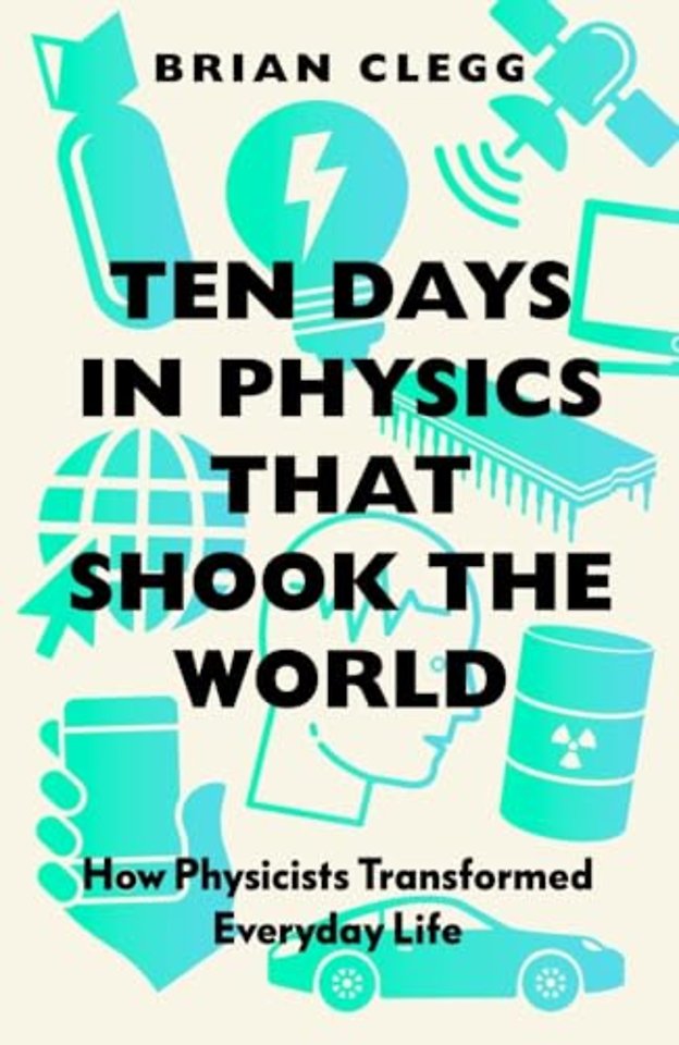 Ten Days in Physics that Shook the World