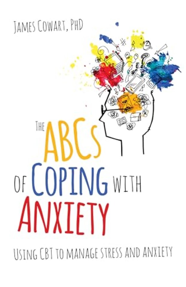 The ABCS of Coping with Anxiety