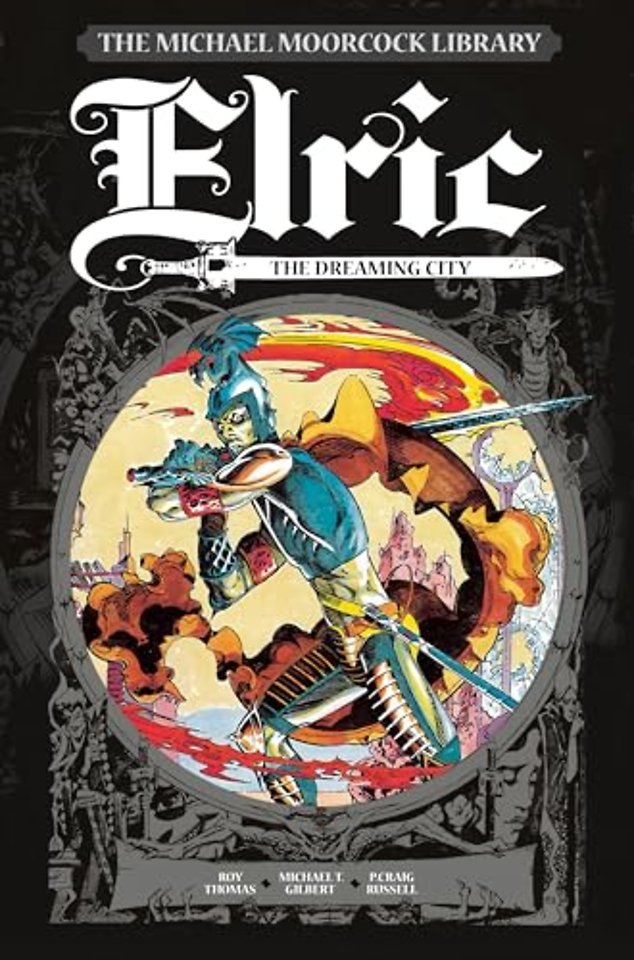 The Michael Moorcock Library Vol. 3: Elric The Dreaming City