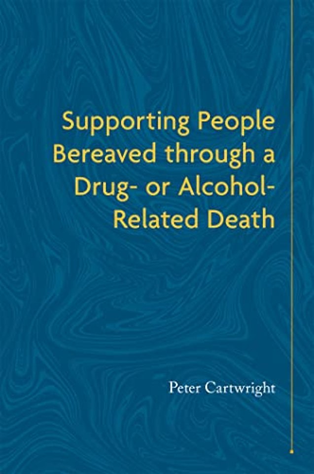 Supporting People Bereaved through a Drug- or Alcohol-Related Death
