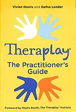 Theraplay® – The Practitioner's Guide