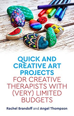 Quick and Creative Art Projects for Creative Therapists with (Very) Limited Budgets