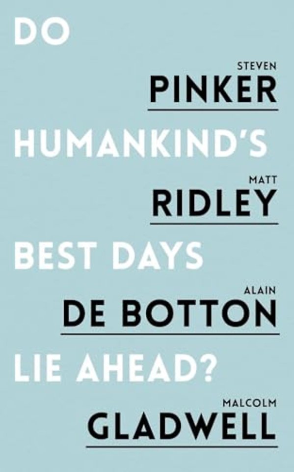 Do Humankind's Best Days Lie Ahead?