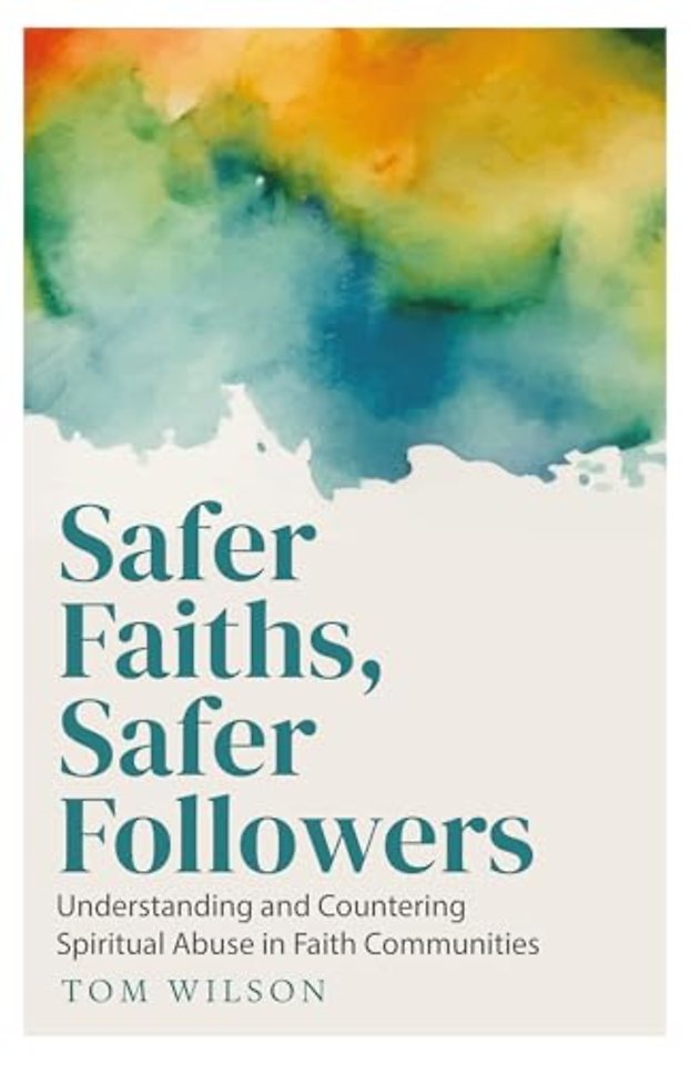 Safer Faiths, Safer Followers