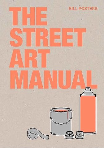 The Street Art Manual