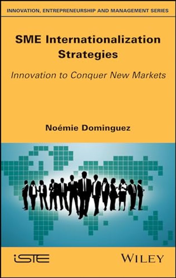 SME Internationalization Strategies – Innovation to Conquer New Markets