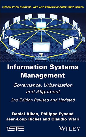 Information Systems Management: Governance, Urbani zation and Alignment, Second Edition
