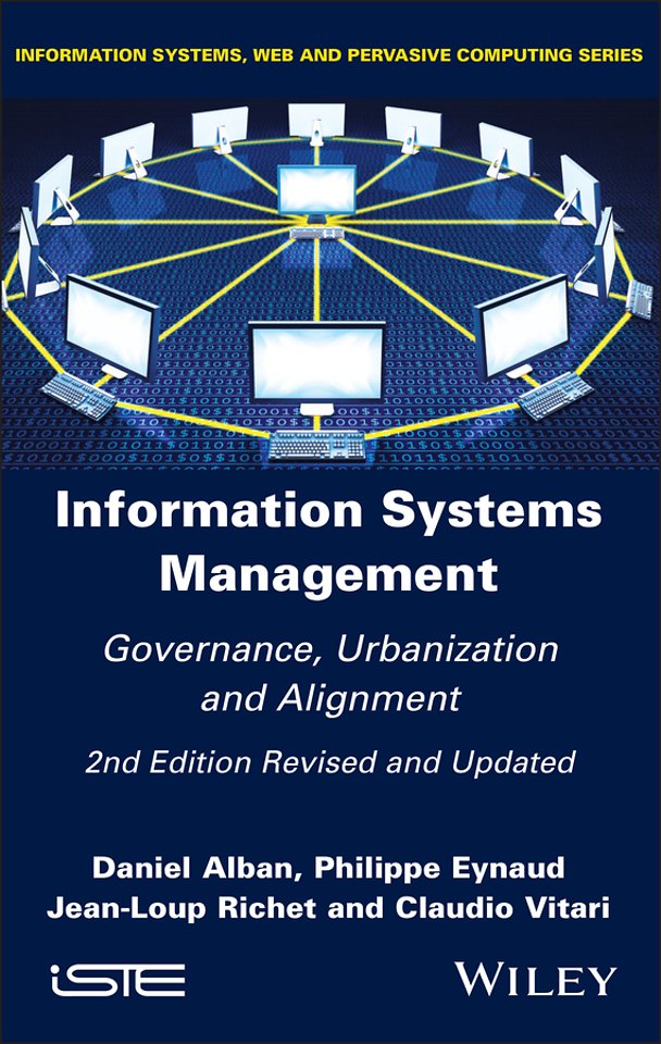 Information Systems Management: Governance, Urbani zation and Alignment, Second Edition