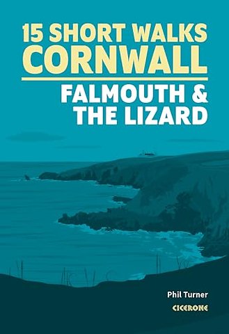 15 Short Walks in Cornwall: Falmouth and the Lizard