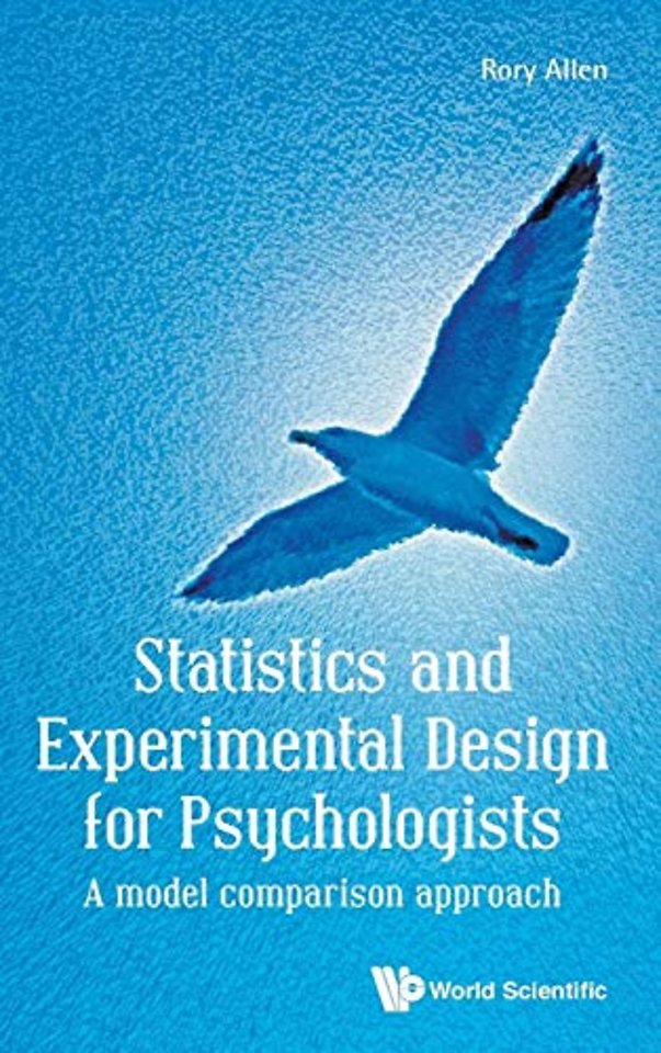 Statistics And Experimental Design For Psychologists: A Model Comparison Approach