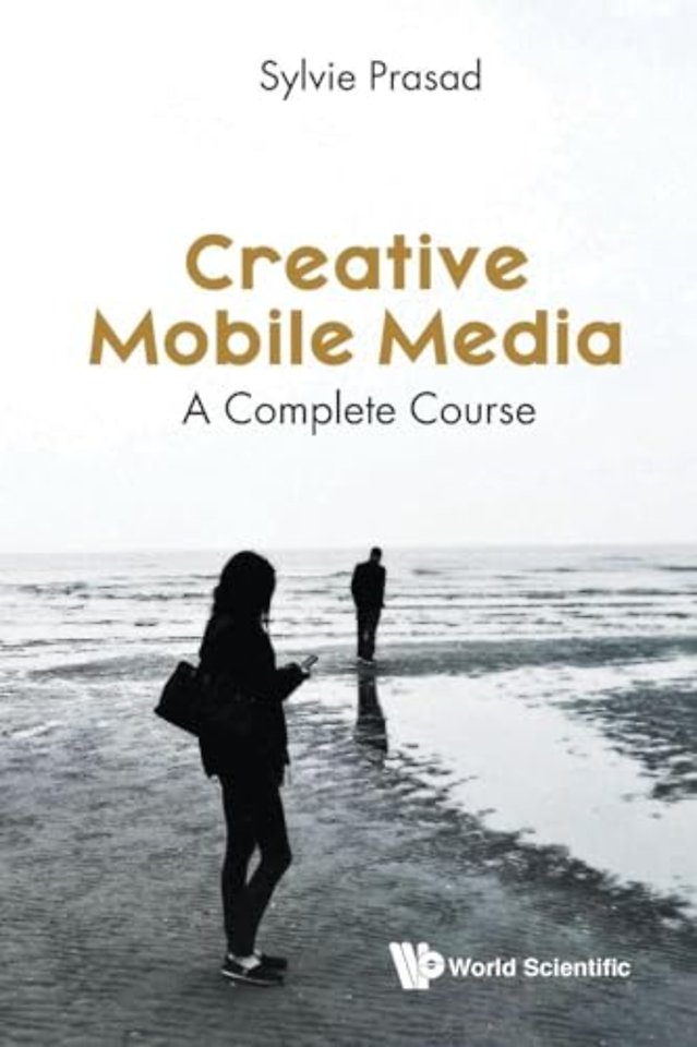 Creative Mobile Media: A Complete Course
