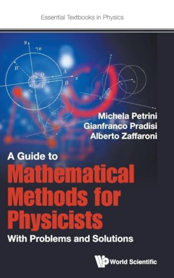 Guide To Mathematical Methods For Physicists, A: With Problems And Solutions